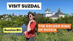 VISIT SUZDAL. Vlog with subs from the heart of the Golden Ring of Russia. Listen and learn Russian