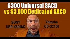 Yamaha CD-S2100 vs Cheap Universal SACD Player