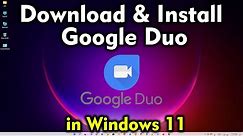 How to Download & Install Google Duo on Windows 11