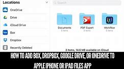 How to Add Box, Dropbox, Google Drive, or OneDrive to Apple Files App