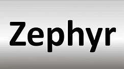 How to Pronounce Zephyr