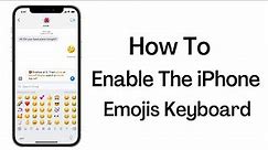 How To Enable The iPhone Emoji Keyboard - Add Emojis To Text Messages With The Emoji Keyboard (2022)