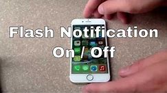 iPhone 6 / iPhone 6 plus - how to turn flash notification on / off.