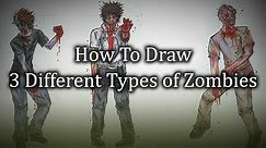 How To Draw 3 Different Types Of Zombies