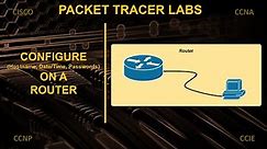 How to Configure Hostname, Date & Time, Passwords on a Router | Cisco Packet Tracer Lab
