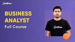 Business Analyst Full Course | Business Analyst Training For Beginners | Intellipaat