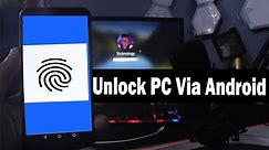 How To Unlock Your Windows 10 PC Using Android Fingerprint