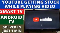 How to fix YouTube Getting Stuck While Playing Video on Smart TV / Android TV || Just 3 Easy Steps