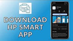 HP Smart App: How to Download and Install the HP Smart App