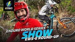 The Enduro World Series Show | EWS-E 2022 Roundup!