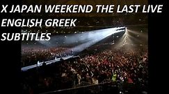 X Japan Week End (The Last Live) English, Greek Subtitles