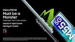 #GalaxyM55 5G | Launch 8th April, 2024 | #MustBeAMonster | Samsung