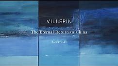 Villepin | Zao Wou-Ki: The Eternal Return to China