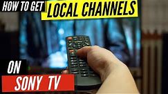 How To Get Local Channels on Sony TV
