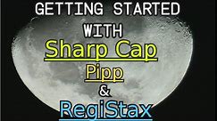 Beginners Guide To Sharp Cap, Pipp, & RegiStax