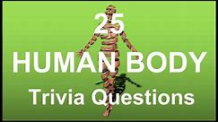 25 Human Body Trivia Questions | Trivia Questions & Answers |