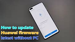 How to update Huawei firmware latest without PC