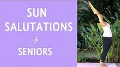 YOGA SUN SALUTATIONS FOR SENIORS - Surya Namaskar - FLOWING PRACTICE WITH STEP BY STEP CUES