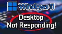 FIX Desktop Not Responding or Frozen in Windows 11/10 [SOLVED]