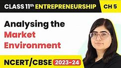 Analysing the Market Environment - Concept of Market | Class 11 Entrepreneurship Chapter 5