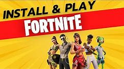 How To Install Fortnite on PC, Laptop or Macbook - Step By Step Guide