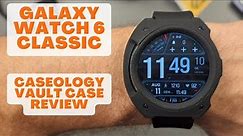 Galaxy Watch 6 Classic Case Review - Caseology Vault- NOPE