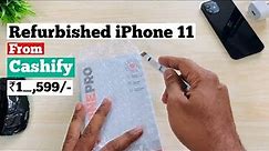 Refurbished iPhone 11 from Cashify 😕 | Fair Condition ₹1_,599/-