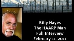 Billy Hayes The HAARP Man ~ Full Interview