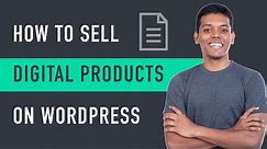 How to Sell Digital Products Online - with WordPress