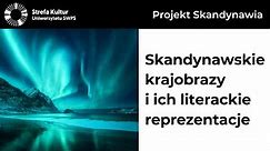 Skandynawskie krajobrazy i ich literackie reprezentacje - Stróżyk, Bagińska, Głowacki, Janczy
