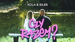 Siles & KOLA - Czy Razem? (Official Video)