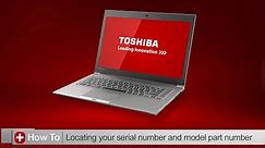 Toshiba How-To: Locating your serial and model part number on your Toshiba laptop