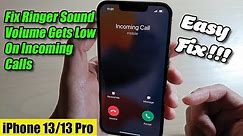 iPhone 13/13 Pro: How to Fix Ringer Sound Volume Gets Low On Incoming Calls - Easy Fix!!!