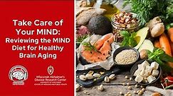 Take Care of Your MIND: Reviewing the MIND Diet for Healthy Brain Aging
