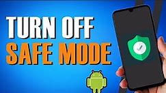 How to Turn Off Android Safe Mode (Easy Steps)