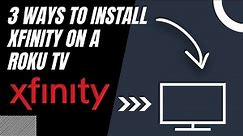 How to Install Xfinity on ANY Roku TV (3 Different Ways)