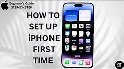 How To Setup Your iPhone For The First Time | Step-by-Step | Beginner Friendly | iPhone 14 Pro Max