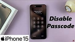 How To Disable Passcode On iPhone 15 & iPhone 15 Pro
