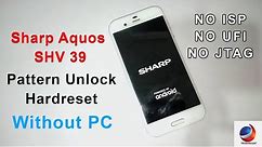 Sharp Aquos SHV39 Pattern Unlock Without PC | Sharp SHV 39 Hardreset Without ISP