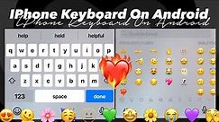 How to get the iOS keyboard on Android - the easy way! | IPhone 17.3 Keyboard 2024 | its Snow00