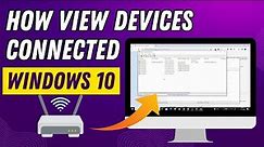 How To View All Devices Connected To The Network On Windows 10