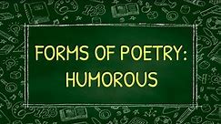 Forms of Poetry: Humorous