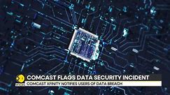 Comcast Xfinity accounts hacked, notifies users of data breach | World News | WION