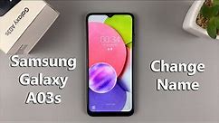 How To Rename Samsung Galaxy A03s | Change Samsung Galaxy A03s Name