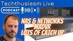 NAS & Networking Upgrades, madVR, & Home Theater Catch Up | Techthusiasm Live Podcast