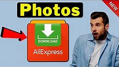 How To Download AliExpress Photos ( For Dropshipping ) Full Guide 2024