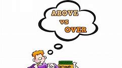 ABOVE vs OVER: Understand the Difference Between these Two Prepositions in English