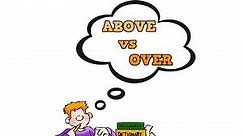 ABOVE vs OVER: Understand the Difference Between these Two Prepositions in English