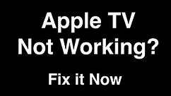 Apple TV Not Working - Fix it Now