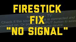 Fix "No Signal" When Using Firestick